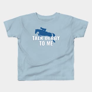 Talk derby to me Kids T-Shirt